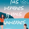 TUS VERANOS Y MIS INVIERNOS (MEDITERRANEO 1) [BOLSILLO]