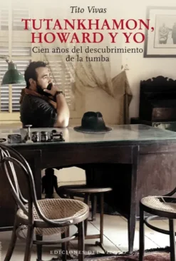 TUTANKHAMON, HOWARD Y YO [RUSTICA]