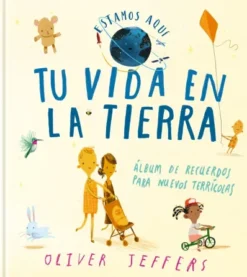 TU VIDA EN LA TIERRA [CARTONE]