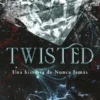 TWISTED (UNA HISTORIA NUNCA JAMAS 4) [RUSTICA]