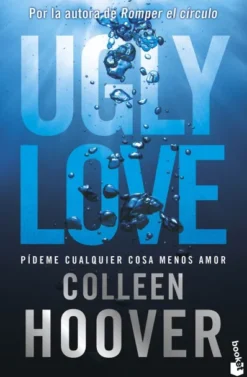 UGLY LOVE. PIDEME CUALQUIER COSA MENOS AMOR [BOLSILLO]