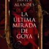 ULTIMA MIRADA DE GOYA, LA [BOLSILLO]