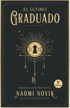 ULTIMO GRADUADO, EL (ESCOLOMANCIA 2) [RUSTICA]