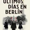 ULTIMOS DIAS EN BERLIN [BOLSILLO]