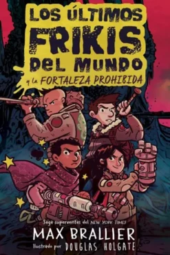 ULTIMOS FRIKIS DEL MUNDO, LOS Nº08: LA FORTALEZA PROHIBIDA [CARTONE]