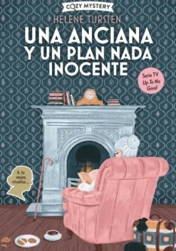 UNA ANCIANA Y UN PLAN NADA INOCENTE (MISTERIOS DE UNA ANCIANA ENCANTADORA 2) (COZY MYSTERY) [RUSTICA]