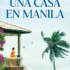 UNA CASA EN MANILA [RUSTICA]