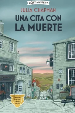 UNA CITA CON LA MUERTE (LOS DETECTIVES DE LA CAMPIÑA INGLESA 1) (COZY MYSTERY) [RUSTICA]