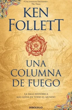 UNA COLUMNA DE FUEGO (LOS PILARES DE LA TIERRA 3) [BOLSILLO]