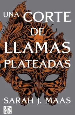 UNA CORTE DE LLAMAS PLATEADAS (SAGA ACOTAR 4) [RUSTICA]