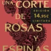 UNA CORTE DE ROSAS Y ESPINAS (SAGA ACOTAR 1) (EDICION LIMITADA A PRECIO ESPECIAL) [CARTONE]