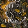 UNA LUZ EN LA LLAMA (SAGA DE CARNE Y FUEGO 2) [RUSTICA]