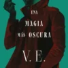 UNA MAGIA MAS OSCURA (COLORES DE MAGIA VOL. 1) [RUSTICA]