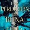 UNA PERDICION DE RUINA Y FURIA [RUSTICA]