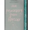 UNA PRIMAVERA PARA FLORECER (LAS ESTACIONES 3) (ED. LIMITADA CON CANTOS PINTADOS) [CARTONE]