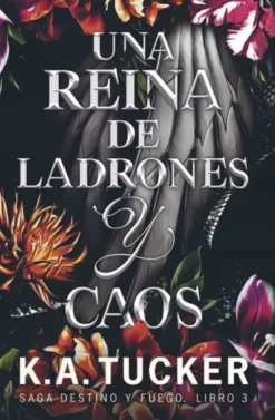 UNA REINA DE LADRONES Y CAOS (SAGA DESTINO Y FUEGO 3) [RUSTICA]