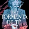 UNA TORMENTA DE TE [RUSTICA]