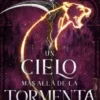 UN CIELO MAS ALLA DE LA TORMENTA (UNA LLAMA EN LAS CENIZAS 4) [RUSTICA]