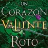 UN CORAZON VALIENTE Y ROTO (UNA MALDICION OSCURA Y SOLITARIA 2) [BOLSILLO]
