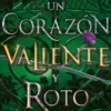 UN CORAZON VALIENTE Y ROTO (UNA MALDICION OSCURA Y SOLITARIA 2) (FIRMADO POR SU AUTORA) [RUSTICA]