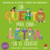 UN CUENTO PARA CADA LETRA EN EL COLEGIO [CARTONE]