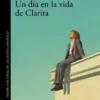 UN DIA EN LA VIDA DE CLARITA [RUSTICA]