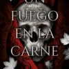 UN FUEGO EN LA CARNE (SAGA DE CARNE Y FUEGO 3) [RUSTICA]