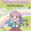 UNICORNIA Nº10: UNA FIESTA DE PIJAMAS [RUSTICA]