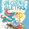 UNICORNIO DE LAS LETRAS, EL Nº04: UN PINGÜINO SOPA CALIENTE Y UN PELIGRO SORPRENDE [RUSTICA]