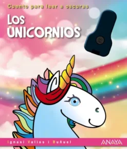 UNICORNIOS, LOS (CUENTO PARA LEER A OSCURAS) [CARTONE]