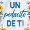 UN PEDACITO DE TI [RUSTICA]