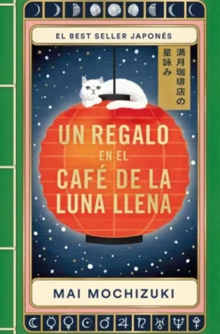 UN REGALO EN EL CAFE DE LA LUNA LLENA (EL CAFE DE LA LUNA LLENA 2) [RUSTICA]