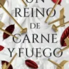 UN REINO DE CARNE Y FUEGO (SAGA DE SANGRE Y CENIZAS 2) [RUSTICA]