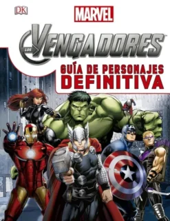 VENGADORES: GUIA DE PERSONAJES DEFINITIVA [CARTONE]