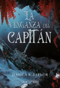 VENGANZA DEL CAPITAN, LA (EL MOTIN DE LAS SIRENAS 2) [RUSTICA]