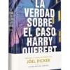 VERDAD SOBRE EL CASO HARRY QUEBERT, LA (EDICION LIMITADA FIRMADA) [CARTONE]