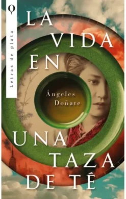 VIDA EN UNA TAZA DE TE, LA [RUSTICA]