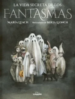 VIDA SECRETA DE LOS FANTASMAS, LA [CARTONE]