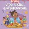 VIDA SOCIAL: GUIA DE SUPERVIVENCIA (SOMOS CHICAS PODEROSAS) [RUSTICA]