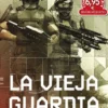 VIEJA GUARDIA, LA (LA VIEJA GUARDIA 1) (NUEVA EDICION) [RUSTICA]
