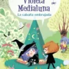 VIOLETA MEDIALUNA Nº02: LA CABAÑA EMBRUJADA [CARTONE]