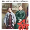 VUELAN LOS CISNES SALVAJES [RUSTICA]