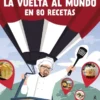 VUELTA AL MUNDO EN 80 RECETAS, LA [RUSTICA]