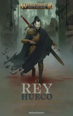 WARHAMMER AGE OF SIGMAR CADO EZECHIAR Nº 01: EL REY HUECO [RUSTICA]