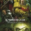 WARHAMMER 40.000: AMANECER DE FUEGO Nº04 EL TRONO DE LA LUZ [RUSTICA]