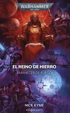 WARHAMMER 40.000: AMANECER DE FUEGO Nº05 EL REINO DE HIERRO [RUSTICA]