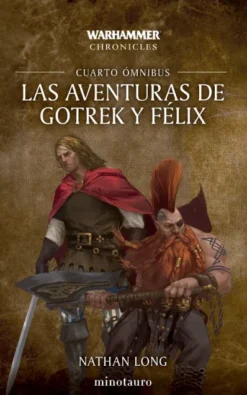 WARHAMMER CHRONICLES: LAS AVENTURAS DE GOTREK Y FELIX OMNIBUS Nº04 [RUSTICA]