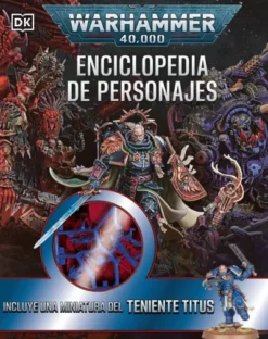 WARHAMMER 40.000: ENCICLOPEDIA DE PERSONAJES [CARTONE]
