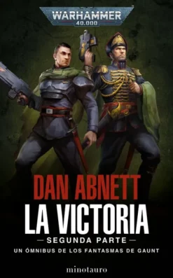 WARHAMMER 40.000: FANTASMAS DE GAUNT OMNIBUS LA VICTORIA (SEGUNDA PARTE) [RUSTICA]