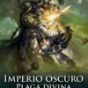 WARHAMMER 40.000 IMPERIO OSCURO Nº03: PLAGA DIVINA [RUSTICA]